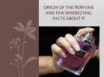 Origin of the perfume and few interesting facts about it 1