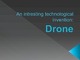 Intresting technological invention - Drone