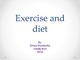 Exercise and diet