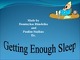 Getting enough sleep