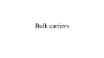 Bulk carriers 1