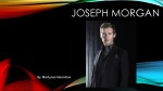 Favorite actor Joseph Morgan 1