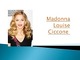 Madonna Louise Ciccone