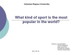 What kind of sport is the most popular in the world? 1