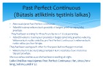 Past perfect simple and past perfect continuous 5