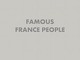 Famous France people