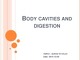 Body cavities and digestion