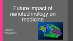 Future impact of nanotechnology on medicine 1