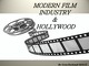 Modern film industry & hollywood