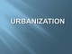 Urbanization