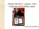 James Harrison – person who made the world better place 1