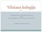 Vilniaus kolegija University of Applied Sciences And Management of cultural activittes 1