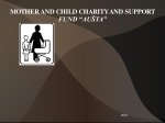 Mother and child charity and support fund “Aušta” 1