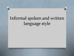 Informal spoken and written language style 1