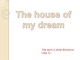 The house of my dream