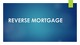 Reverse mortgage