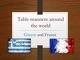 Table manners around the world Greece and France