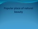 Popular place of natural beauty