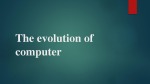 The evolution of computer 1