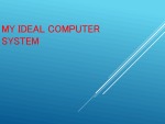 My ideal computer system 1