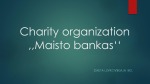 Charity organization ,,Maisto bankas‘‘ 1