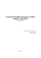 Genetically Modified Organisms (GMOs) Helpful or Harmful? 1