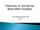 Features of the Social Work With Children