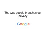 The way google breaches our privacy 1