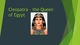 Cleopatra – the Queen of Egypt