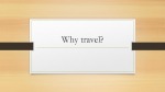 Why travel? 1