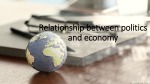 Relationship between politics and economic 1