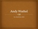 Andy Warhol presentation 