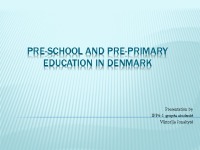 Pre - school and pre - primary education in Denmark 1