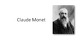 Cloude Monet presentation