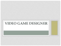 Video Game Designer 1