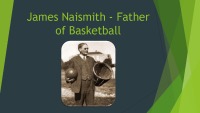 James Naismith - Father of Basketball 1