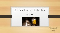 Alcoholism and alcohol abuse 1