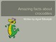 Amazing facts about crocodiles presentation