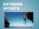 Extreme sports presentation