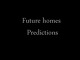 Future homes Predictions