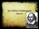 Ten William Shakespeare idioms