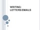 Writing: letters and emails