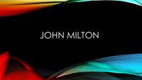 Slides about poet: John Milton 1