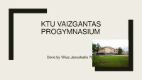 School presentation: KTU Vaižgantas progymnasium 1