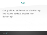 Slides about leadership: What is leadership and how to achieve excellence in leadership? 2