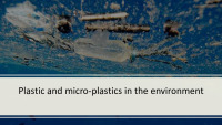 Plastic and micro-plastics in the environment 1