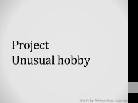 Unusualy hobby 1