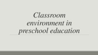 Classroom environment in preschool education 1