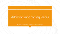 Presentation on Addictions and consequences 1