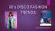 Slides on 80's Disco Fashion Trends